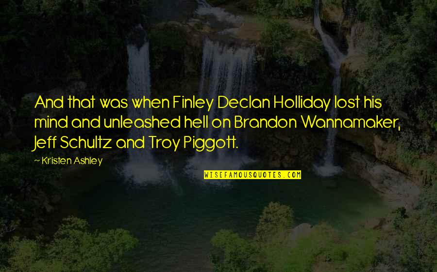 Cusania Quotes By Kristen Ashley: And that was when Finley Declan Holliday lost Cusania Quotes By Kristen Ashley: And that was when Finley Declan Holliday lost
