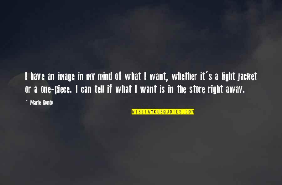Cusano Chiropractic In Chicago Quotes By Marie Kondo: I have an image in my mind of Cusano Chiropractic In Chicago Quotes By Marie Kondo: I have an image in my mind of