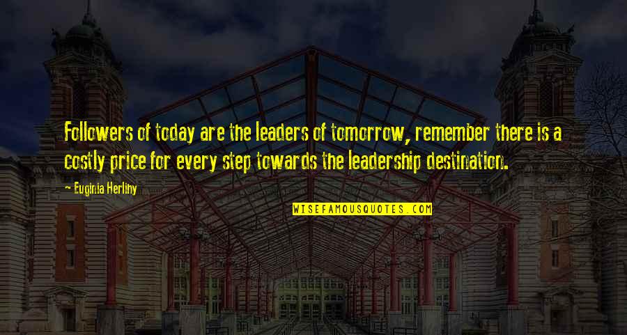 Cuschieri Aluminium Quotes By Euginia Herlihy: Followers of today are the leaders of tomorrow, Cuschieri Aluminium Quotes By Euginia Herlihy: Followers of today are the leaders of tomorrow,