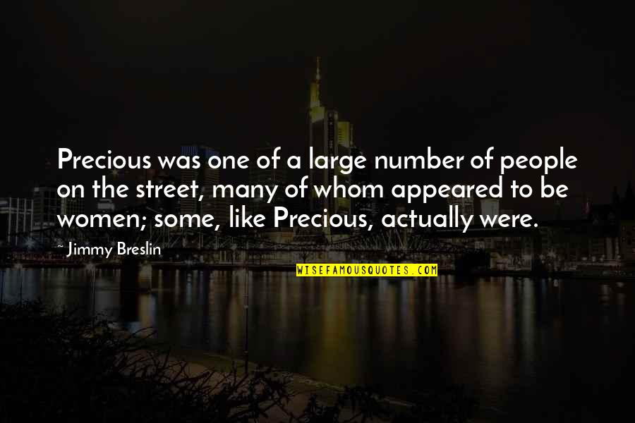 Cushie Tushie Quotes By Jimmy Breslin: Precious was one of a large number of Cushie Tushie Quotes By Jimmy Breslin: Precious was one of a large number of
