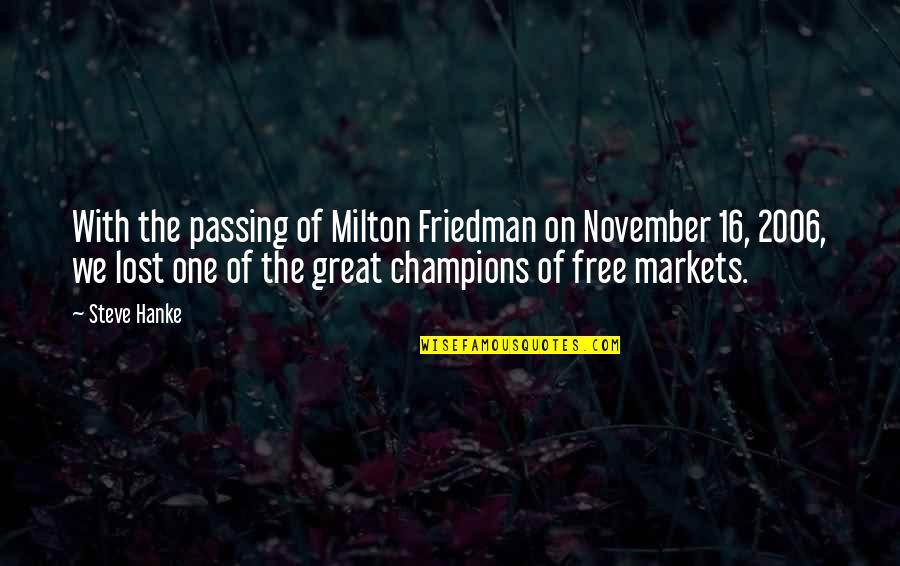 Cushing's Quotes By Steve Hanke: With the passing of Milton Friedman on November