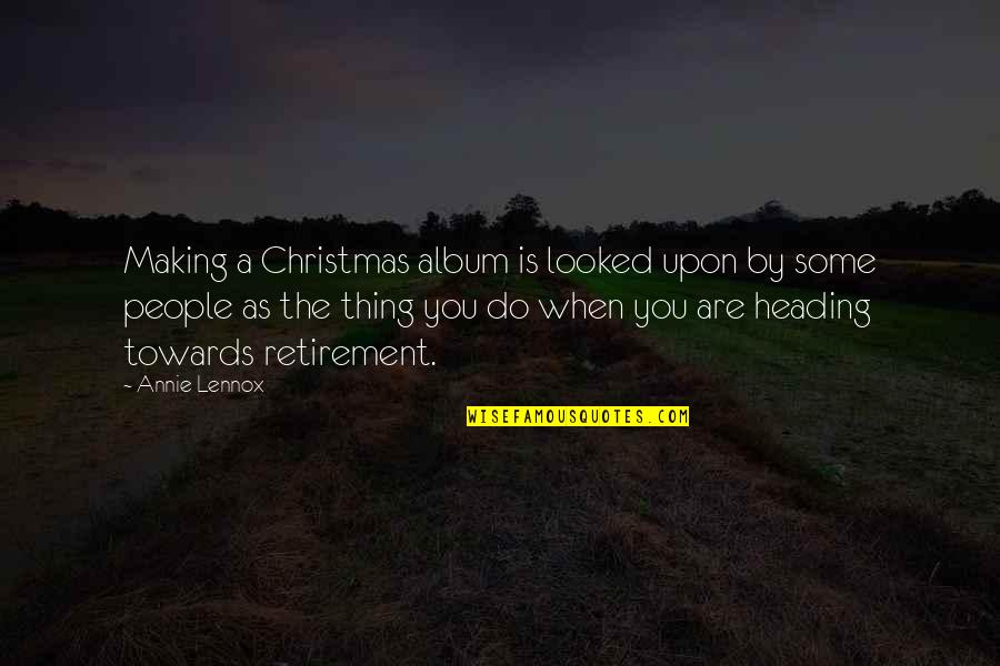 Cushions Funny Quotes By Annie Lennox: Making a Christmas album is looked upon by