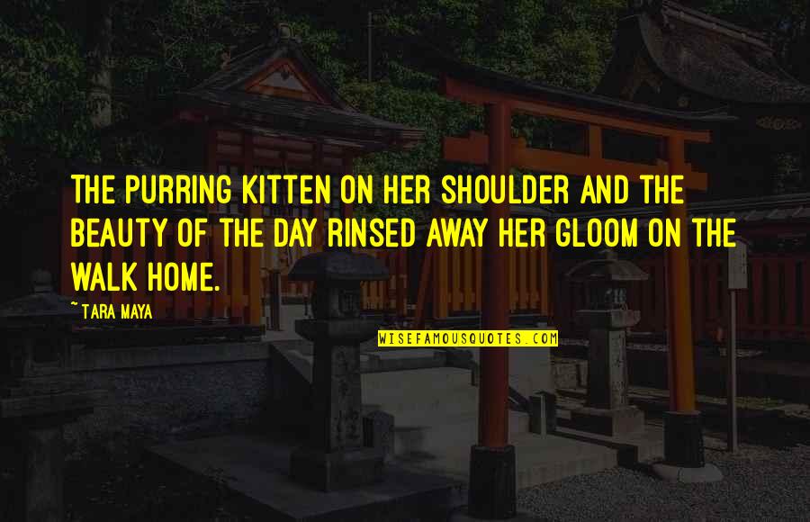 Cussedest Quotes By Tara Maya: The purring kitten on her shoulder and the