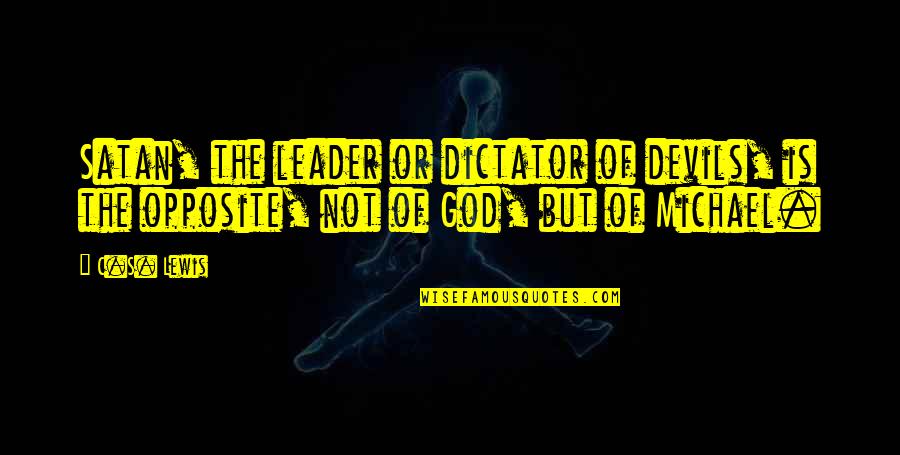Cussler Iceberg Quotes By C.S. Lewis: Satan, the leader or dictator of devils, is