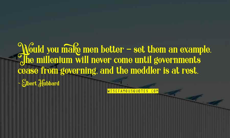 Custard Cream Quotes By Elbert Hubbard: Would you make men better - set them
