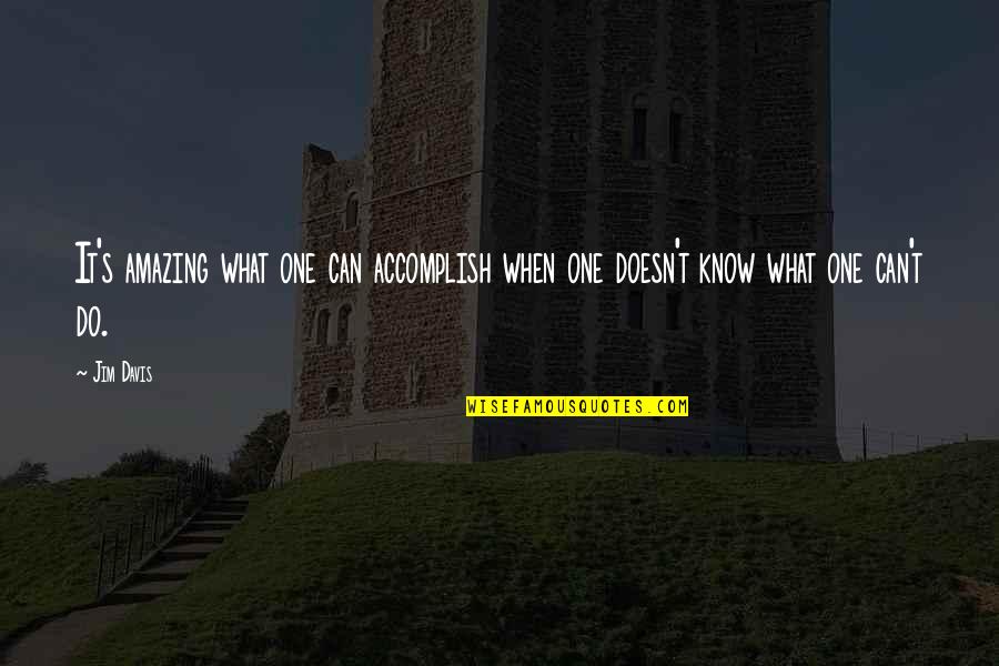 Custardy Rice Quotes By Jim Davis: It's amazing what one can accomplish when one