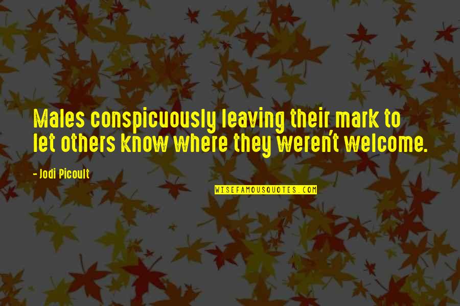 Custine Quotes By Jodi Picoult: Males conspicuously leaving their mark to let others Custine Quotes By Jodi Picoult: Males conspicuously leaving their mark to let others