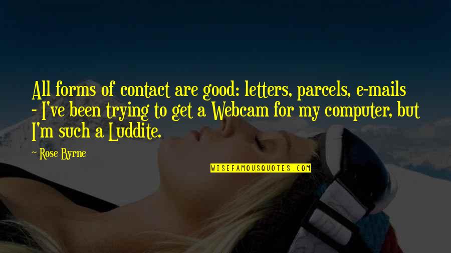 Custodes Quotes By Rose Byrne: All forms of contact are good: letters, parcels,