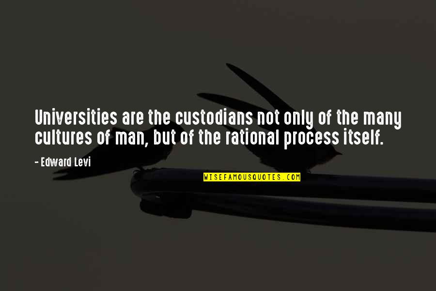 Custodians Quotes By Edward Levi: Universities are the custodians not only of the