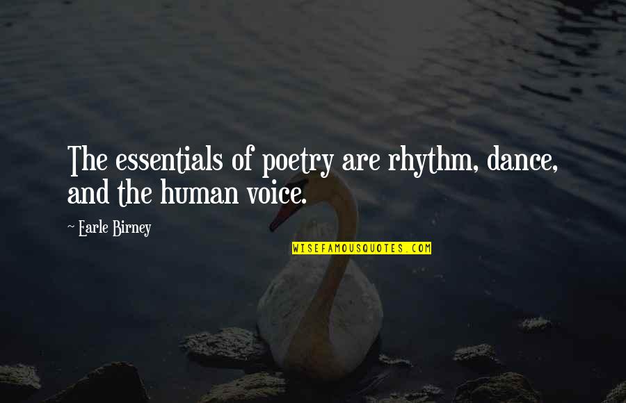 Custom Picture Quotes By Earle Birney: The essentials of poetry are rhythm, dance, and