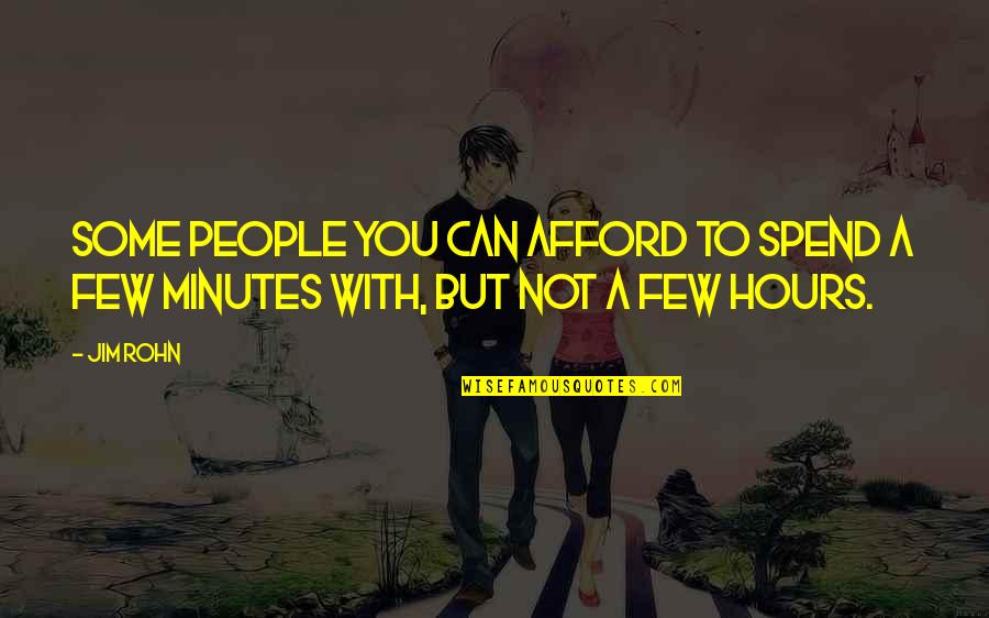 Custom Robo Quotes By Jim Rohn: Some people you can afford to spend a