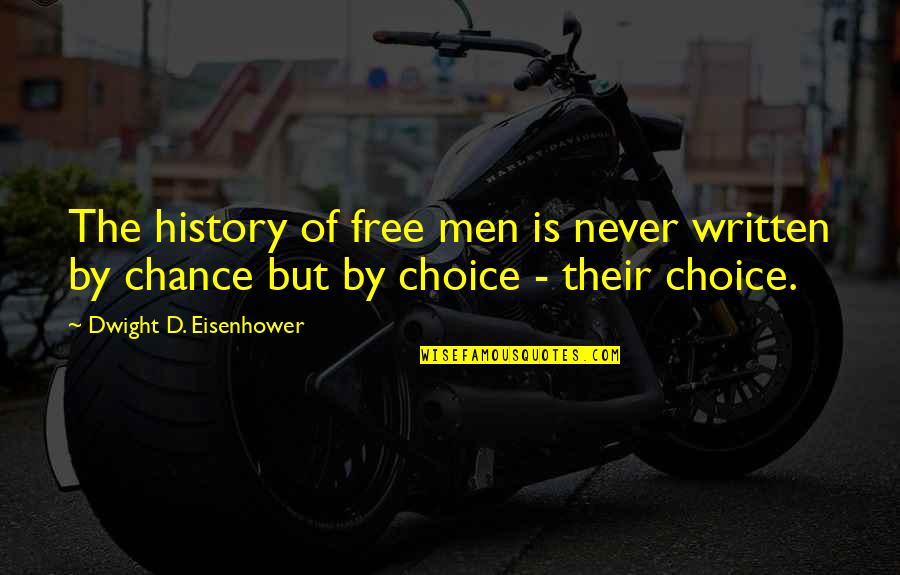 Customer Centric Culture Quotes By Dwight D. Eisenhower: The history of free men is never written