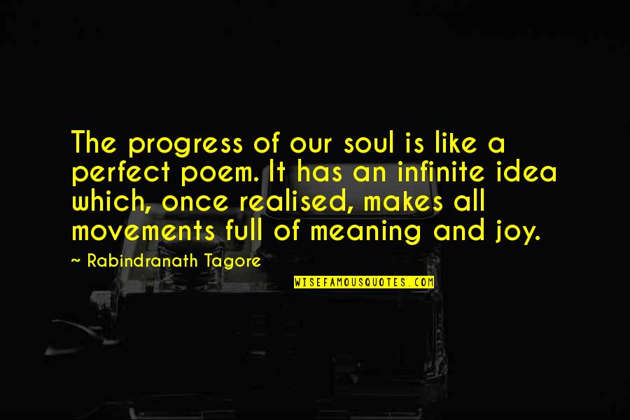 Customer Service Appreciation Quotes By Rabindranath Tagore: The progress of our soul is like a