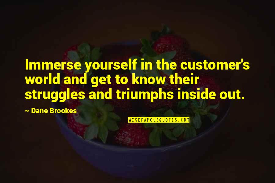 Customer Service Business Quotes By Dane Brookes: Immerse yourself in the customer's world and get Customer Service Business Quotes By Dane Brookes: Immerse yourself in the customer's world and get