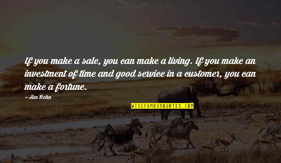Customer Service Business Quotes By Jim Rohn: If you make a sale, you can make Customer Service Business Quotes By Jim Rohn: If you make a sale, you can make