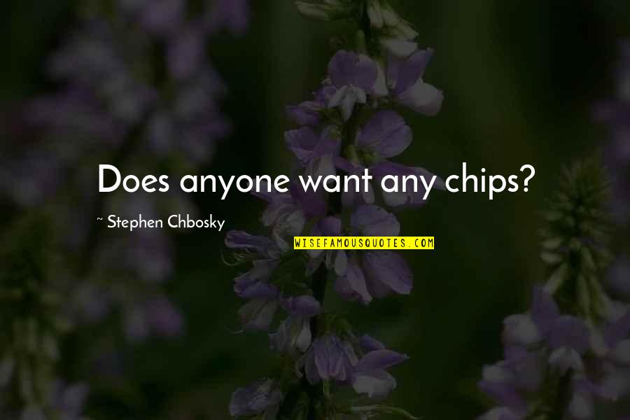 Customer Service Escalation Quotes By Stephen Chbosky: Does anyone want any chips?