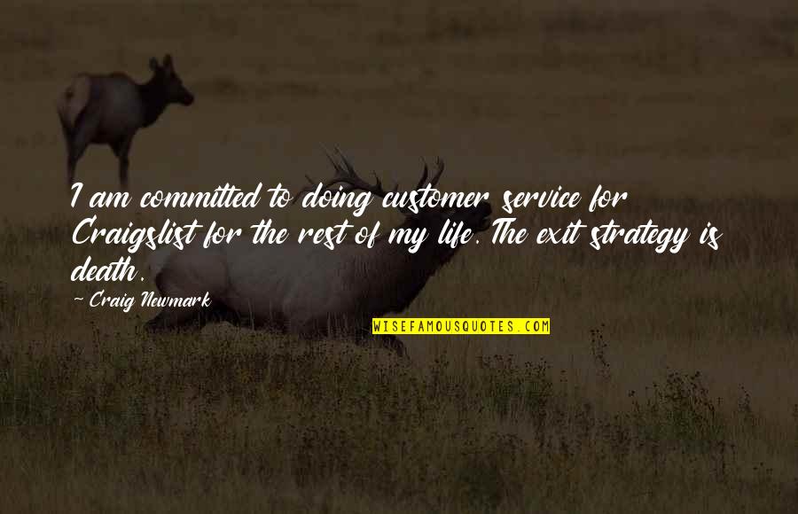 Customer Service Quotes By Craig Newmark: I am committed to doing customer service for