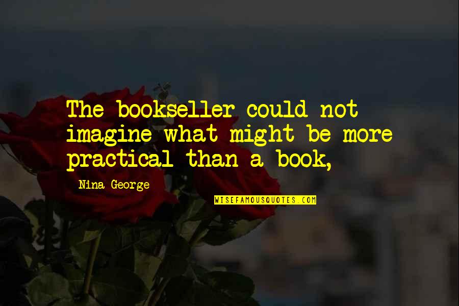 Customers And Employees Quotes By Nina George: The bookseller could not imagine what might be