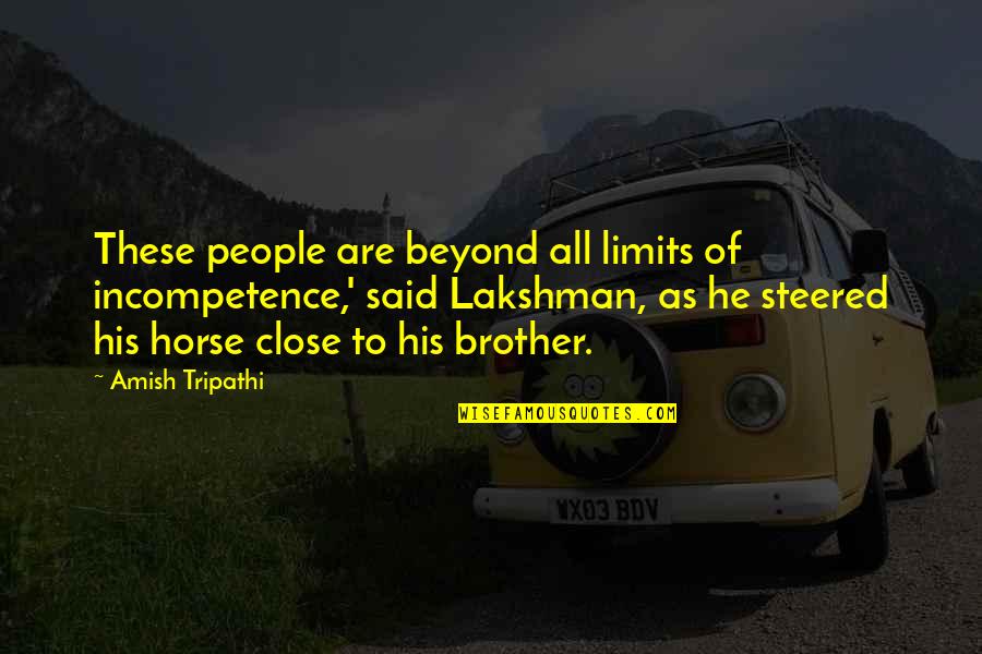 Customers Gandhi Quotes By Amish Tripathi: These people are beyond all limits of incompetence,'
