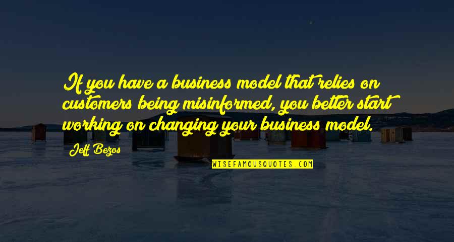 Customers Quotes By Jeff Bezos: If you have a business model that relies