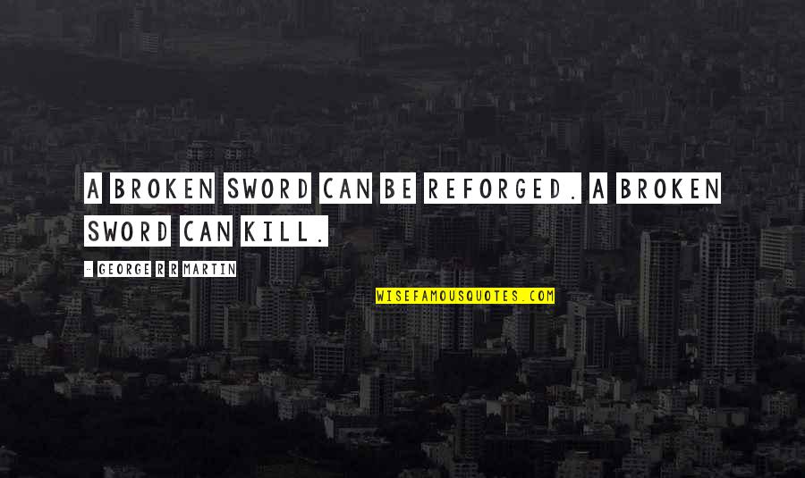 Customising Lamborghini Quotes By George R R Martin: A broken sword can be reforged. A broken Customising Lamborghini Quotes By George R R Martin: A broken sword can be reforged. A broken