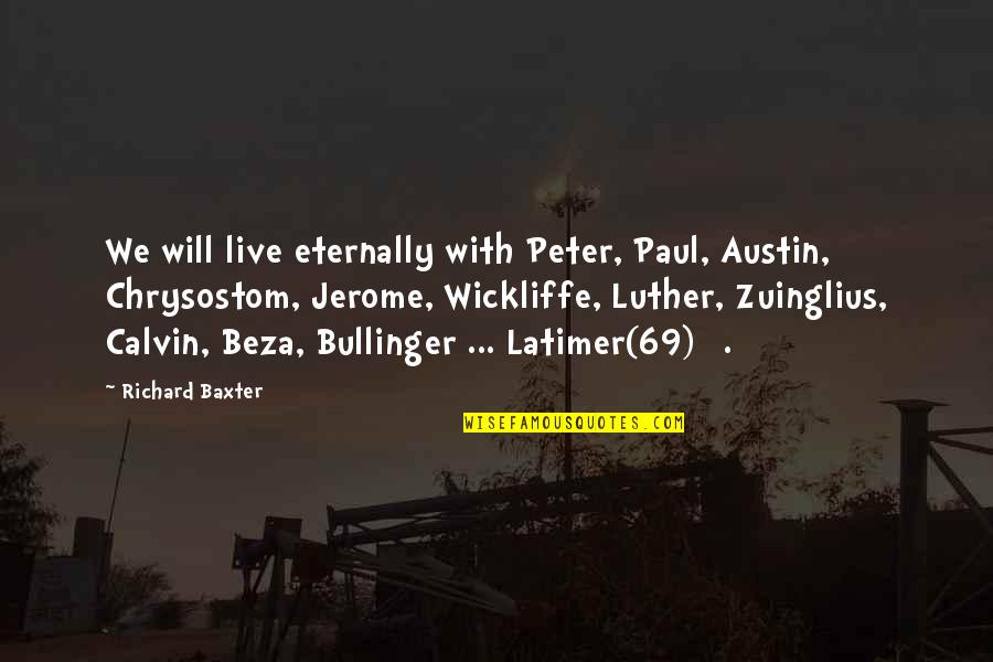 Customize Your Own Wall Quotes By Richard Baxter: We will live eternally with Peter, Paul, Austin,