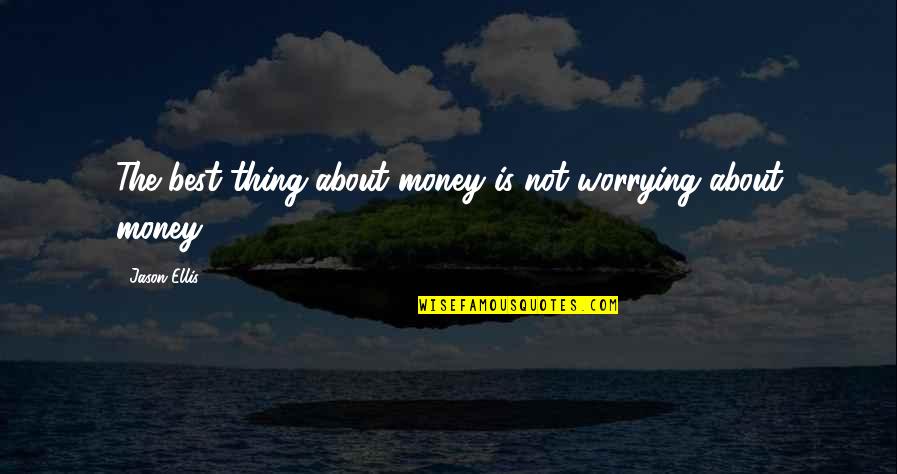 Customized Golf Ball Quotes By Jason Ellis: The best thing about money is not worrying