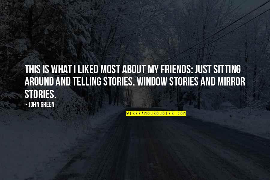 Cut And Jacked Quotes By John Green: This is what I liked most about my