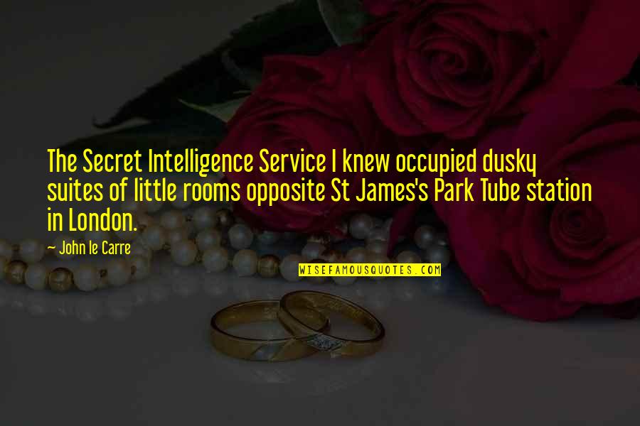 Cut And Jacked Quotes By John Le Carre: The Secret Intelligence Service I knew occupied dusky
