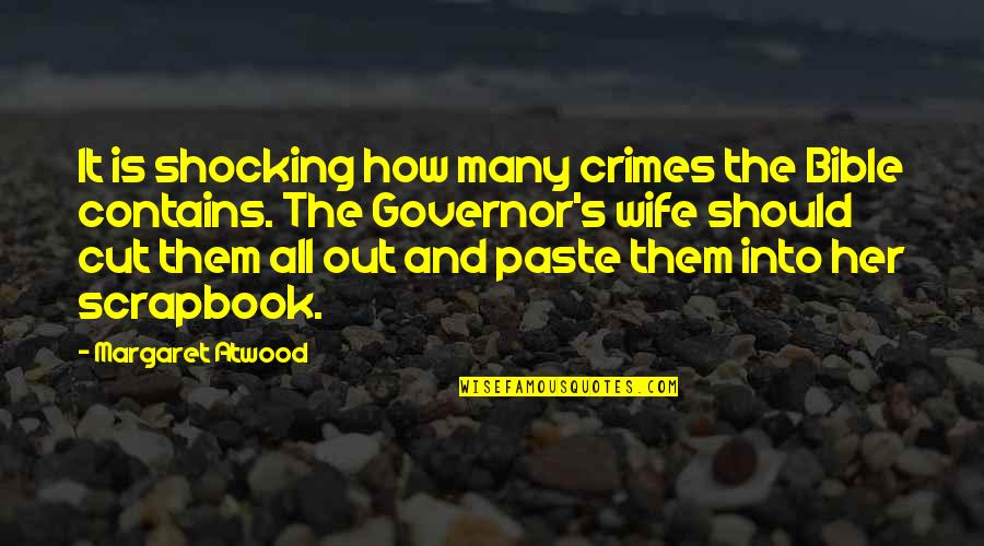 Cut Her Off Quotes By Margaret Atwood: It is shocking how many crimes the Bible