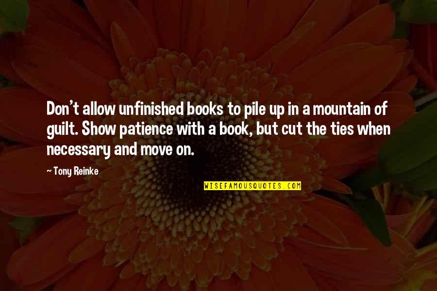 Cut Off Ties Quotes By Tony Reinke: Don't allow unfinished books to pile up in