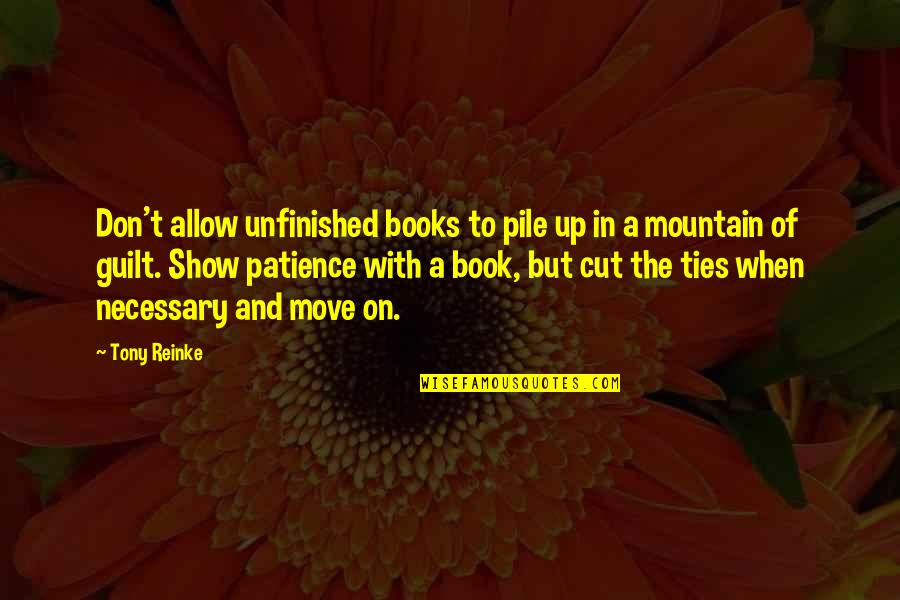 Cut The Book Quotes By Tony Reinke: Don't allow unfinished books to pile up in