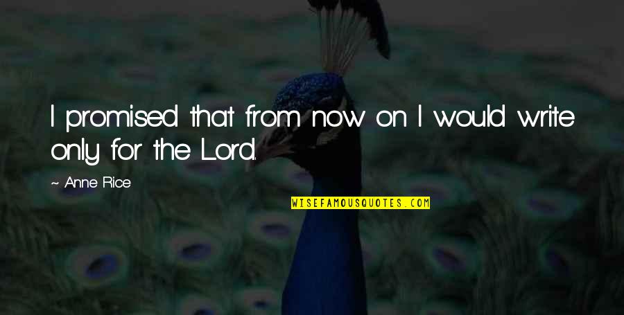 Cut The Head Off The Snake Quote Quotes By Anne Rice: I promised that from now on I would