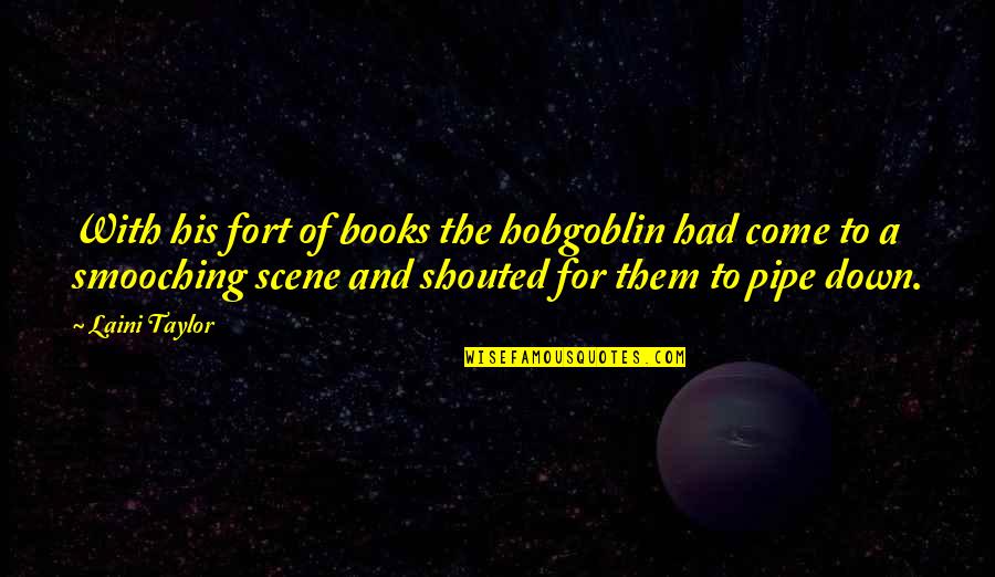 Cut The Umbilical Cord Quotes By Laini Taylor: With his fort of books the hobgoblin had