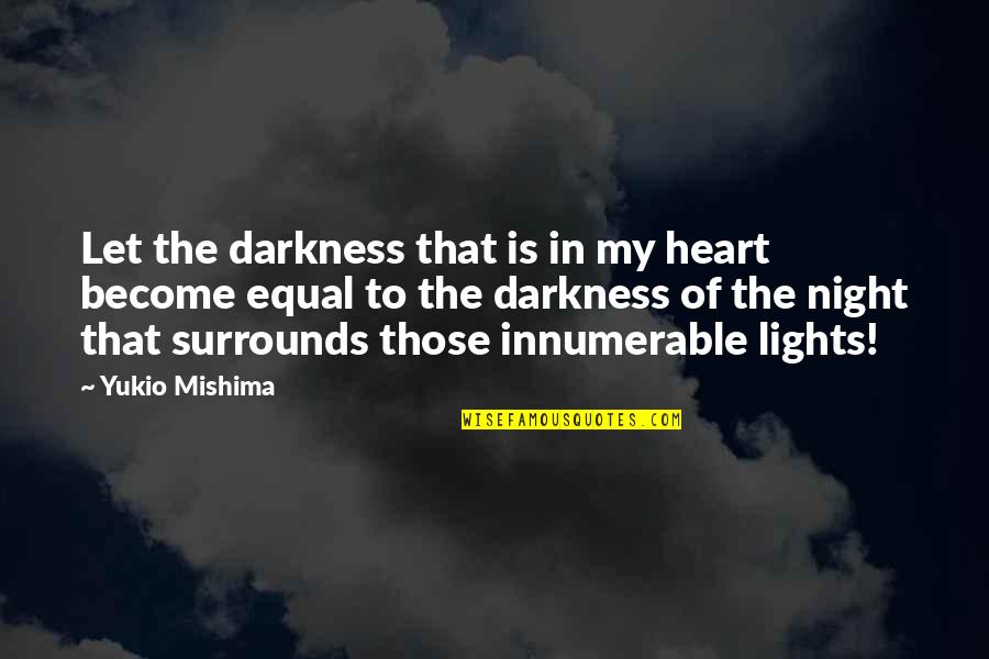 Cut Ups Quotes By Yukio Mishima: Let the darkness that is in my heart