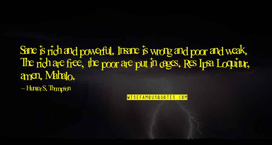 Cute 11 Month Anniversary Quotes By Hunter S. Thompson: Sane is rich and powerful. Insane is wrong