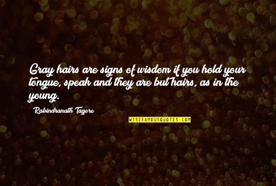 Cute 2 Year Old Quotes By Rabindranath Tagore: Gray hairs are signs of wisdom if you Cute 2 Year Old Quotes By Rabindranath Tagore: Gray hairs are signs of wisdom if you