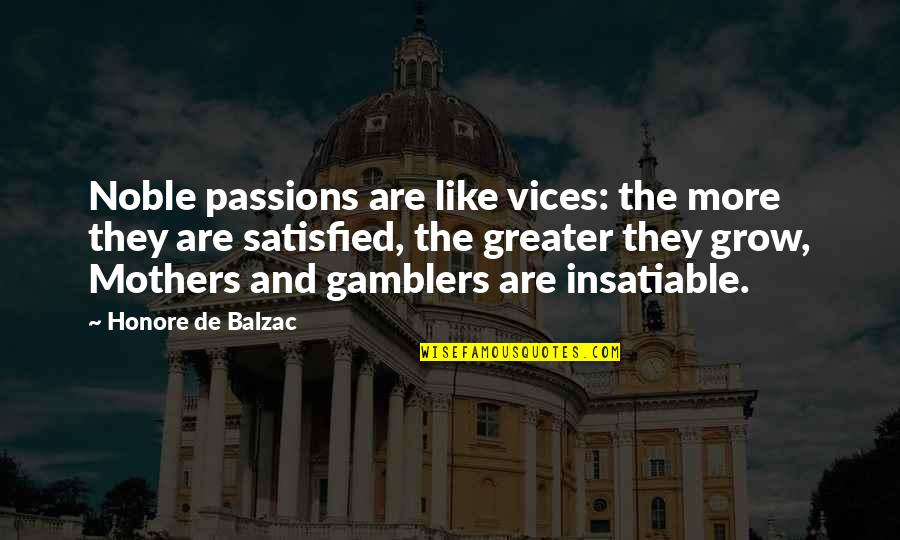 Cute Accounting Quotes By Honore De Balzac: Noble passions are like vices: the more they