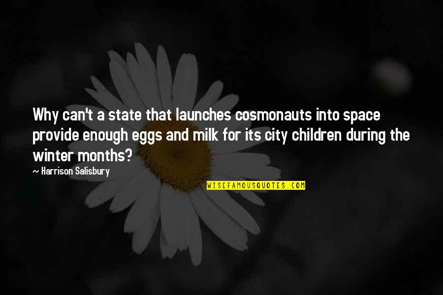 Cute Adpi Quotes By Harrison Salisbury: Why can't a state that launches cosmonauts into