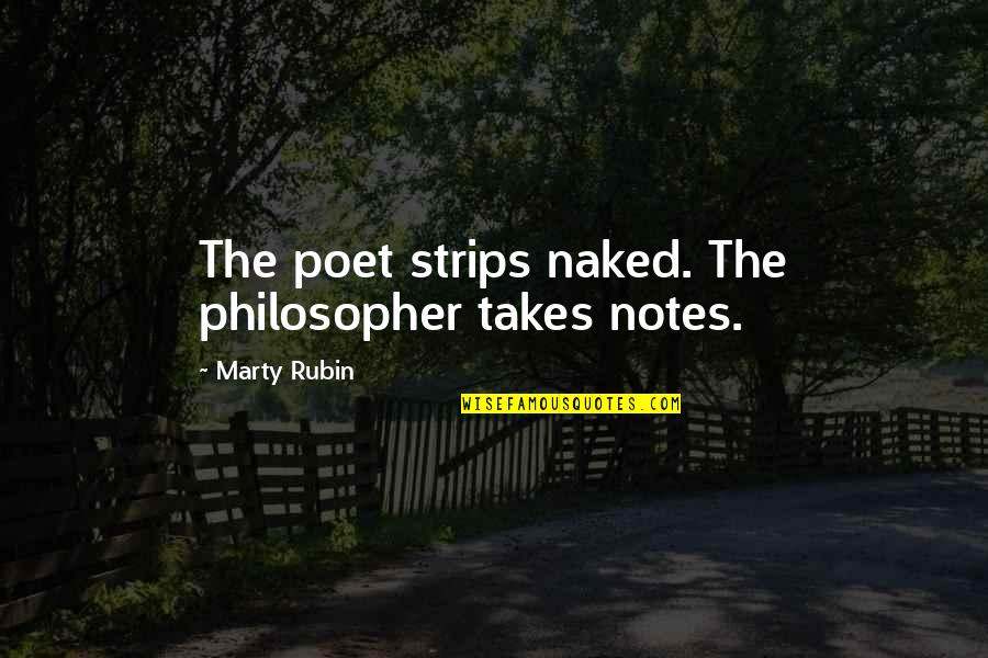 Cute Almond Joy Quotes By Marty Rubin: The poet strips naked. The philosopher takes notes.