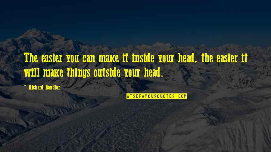 Cute America Quotes By Richard Bandler: The easier you can make it inside your