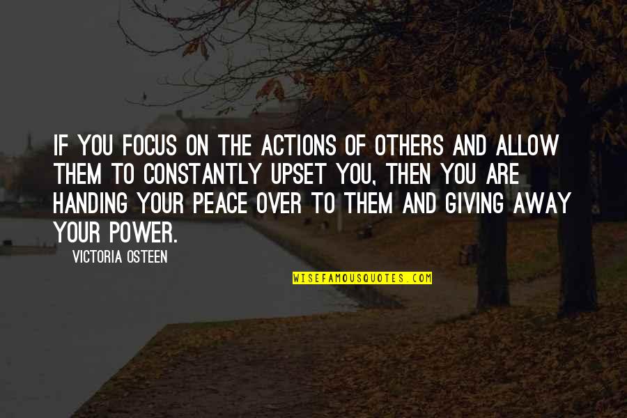 Cute And Funny Short Quotes By Victoria Osteen: If you focus on the actions of others