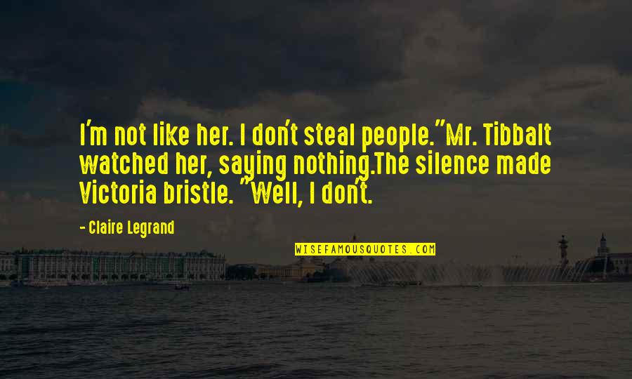 Cute Baby Food Quotes By Claire Legrand: I'm not like her. I don't steal people."Mr.