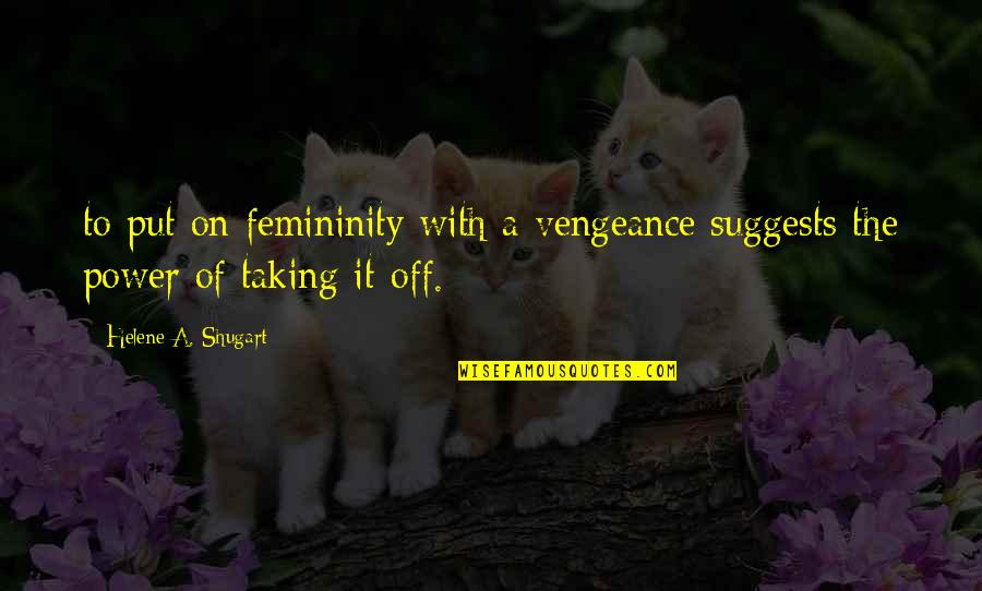 Cute Baby Otter Quotes By Helene A. Shugart: to put on femininity with a vengeance suggests Cute Baby Otter Quotes By Helene A. Shugart: to put on femininity with a vengeance suggests