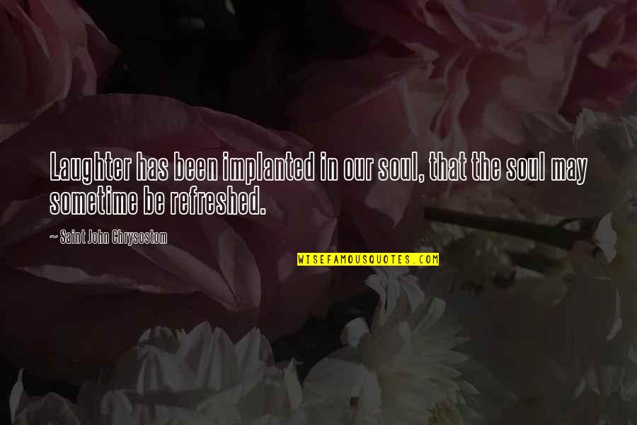 Cute Backgrounds For Quotes By Saint John Chrysostom: Laughter has been implanted in our soul, that