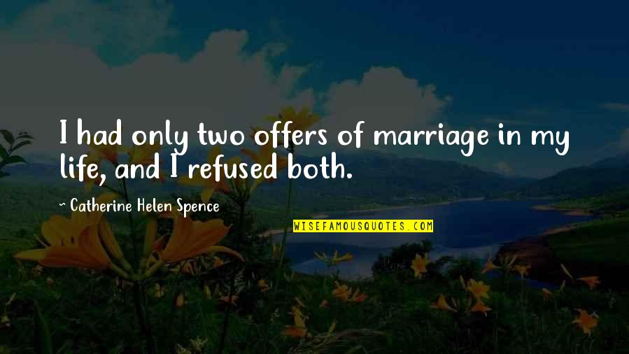 Cute Balloon Quotes By Catherine Helen Spence: I had only two offers of marriage in