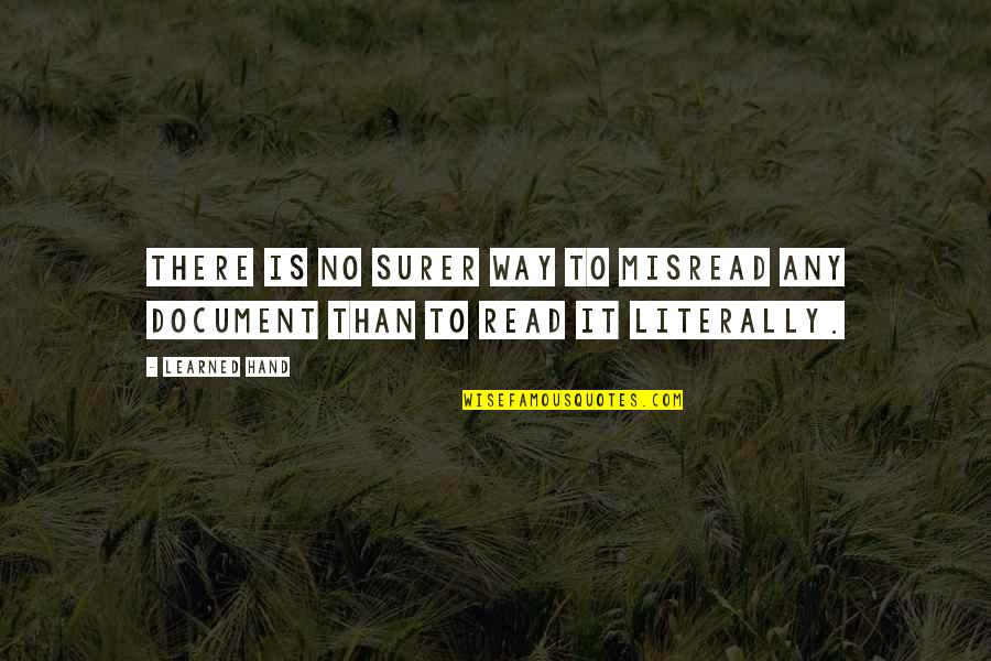 Cute Baton Twirling Quotes By Learned Hand: There is no surer way to misread any