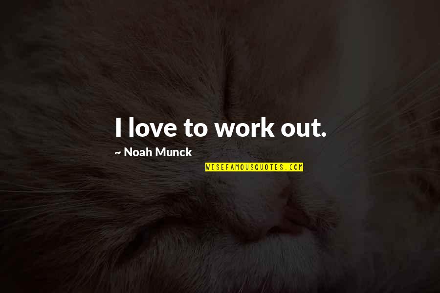 Cute Beauty Little Girl Quotes By Noah Munck: I love to work out.