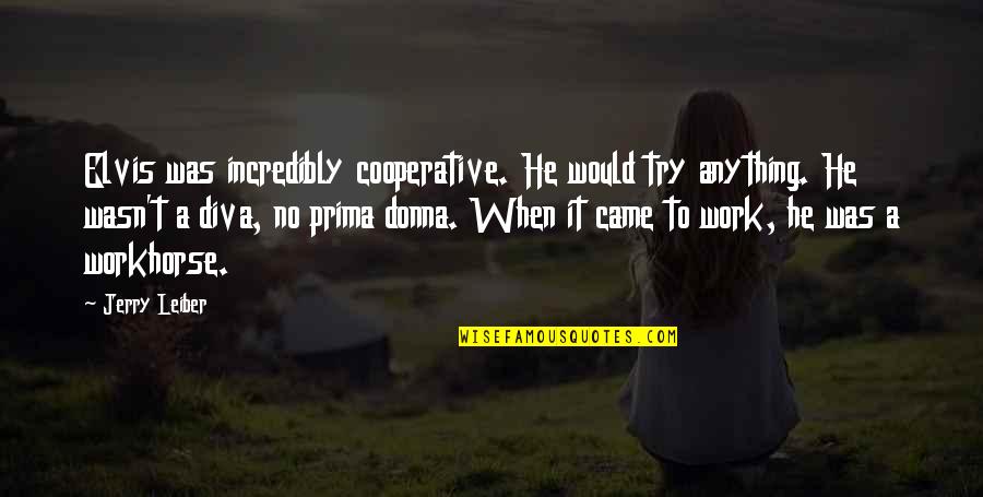 Cute Best Friend Instagram Quotes By Jerry Leiber: Elvis was incredibly cooperative. He would try anything.