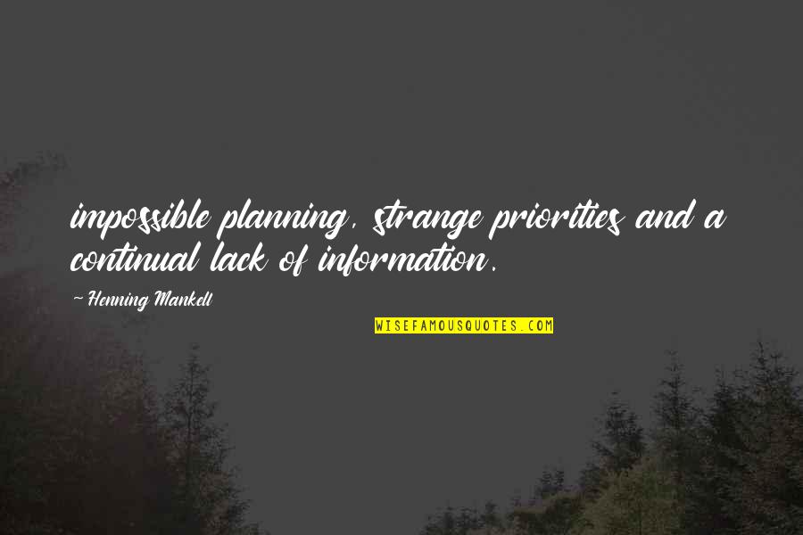 Cute Bib Quotes By Henning Mankell: impossible planning, strange priorities and a continual lack